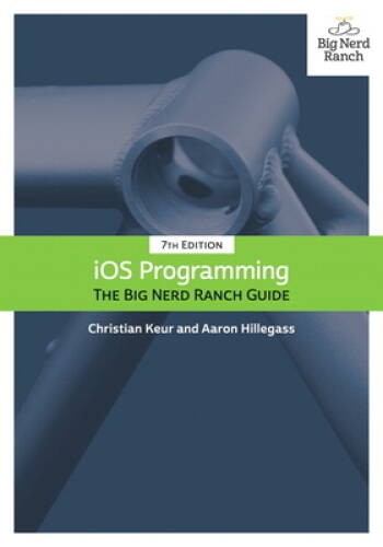iOS Programming: The Big Nerd Ranch Guide (7th Edition) – Paperback – ACCEPTABLE