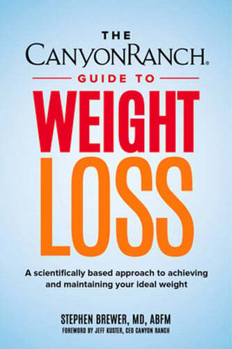 The Canyon Ranch Guide to Weight Loss: A Scientifically Based Approach to: New