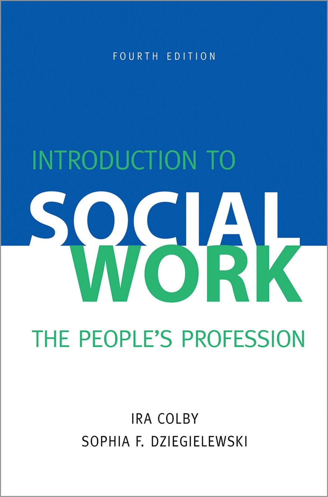Introduction to Social Work, Fourth Edition: The People&rsquo;s Profession