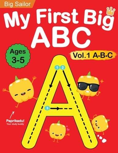 My First Big ABC Book Vol.1: Preschool Homeschool Educational Activity Workbook