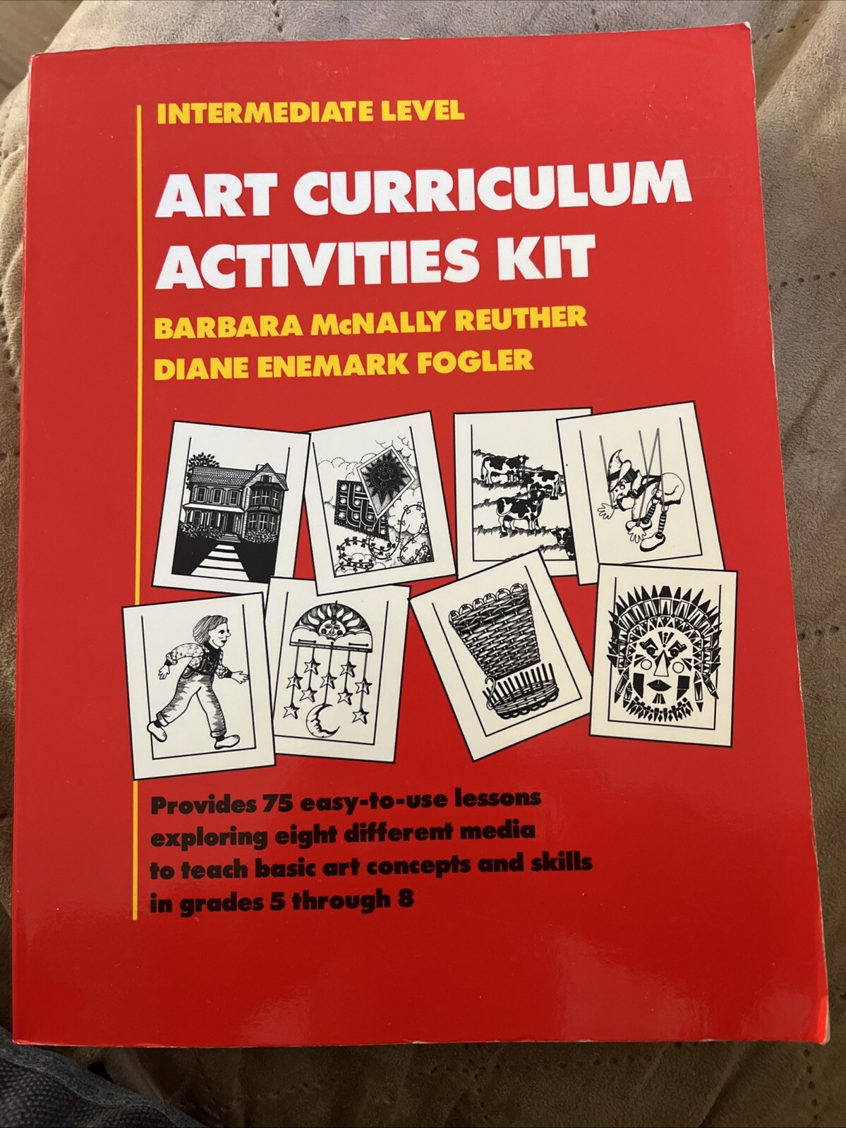 ART CURRICULUM ACTIVITIES KITS: INTERMEDIATE LEVEL By Barbara Mcnally Reuther