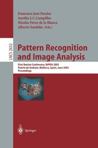 Pattern Recognition and Image Analysis: First Iberian Conference, Ibpria 2003