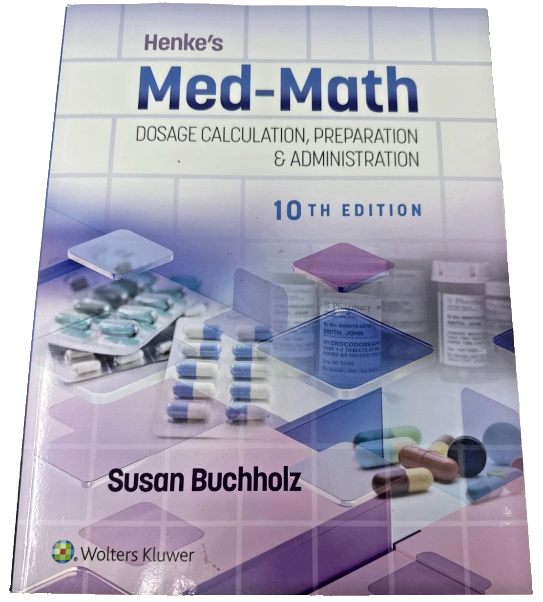 Henke&rsquo;s Med-Math 10e: Dosage Calculation, Preparation & Admin. **FREE SHIPPING**