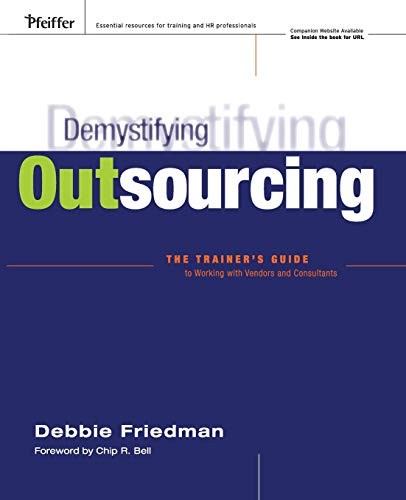 Demystifying Outsourcing: The Trainer&rsquo;s Guide to Working With Vendors and Consu