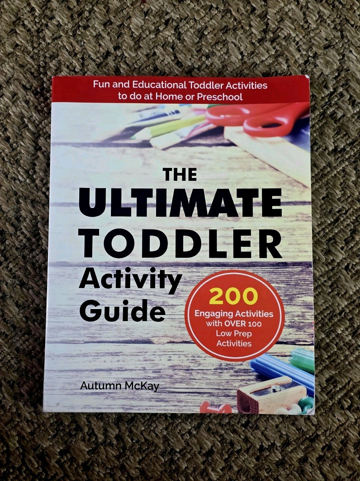 The Ultimate Toddler Activity Guide: – Paperback, by McKay Autumn – Acceptable n