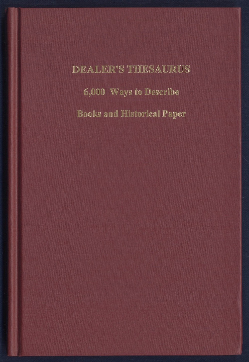 Vigeant DEALER&rsquo;S THESAURUS, 6000 Ways to Describe Books + Historial Papers, 1993