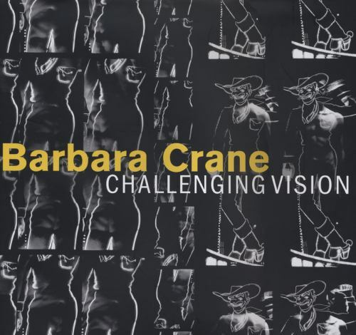 Barbara Crane: Challenging Vision by Crane, Barbara