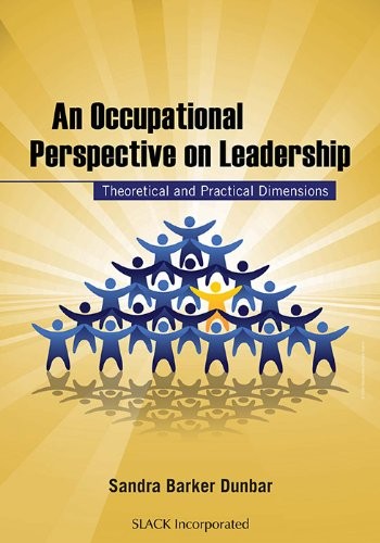 An Occupational Perspective on Leadership: Theoretical and Practical Dimensi…