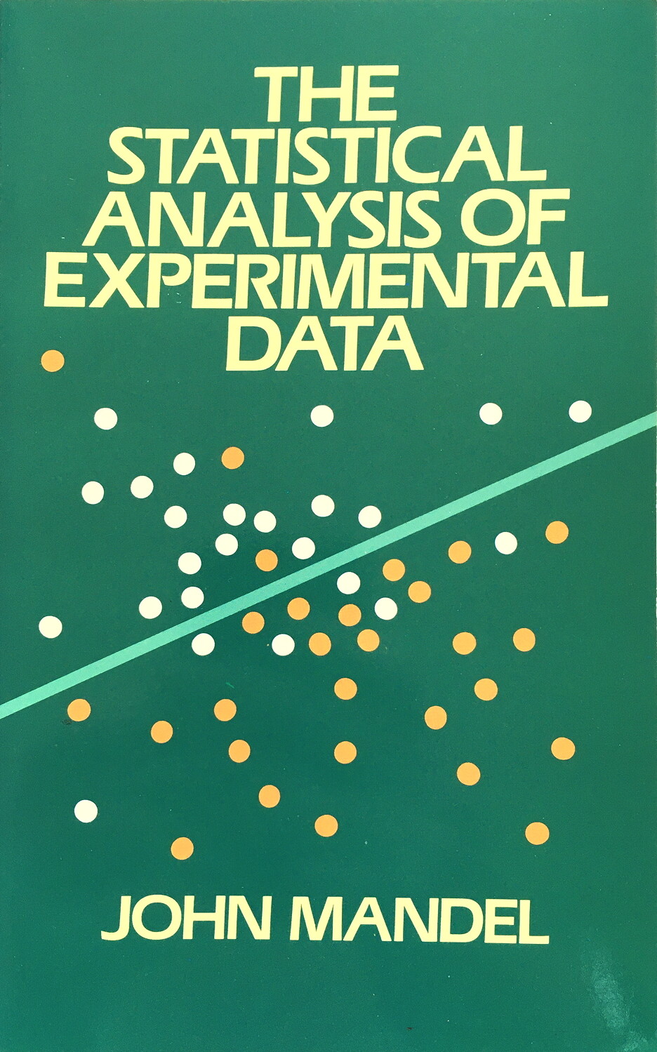 Mandel: The Statistical Analysis of Experimental Data (Dover Publications, 1984)