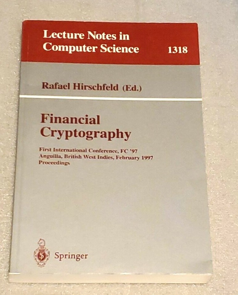 Financial Cryptography: First International Conference, FC &rsquo;97, Anguilla ? NEW?