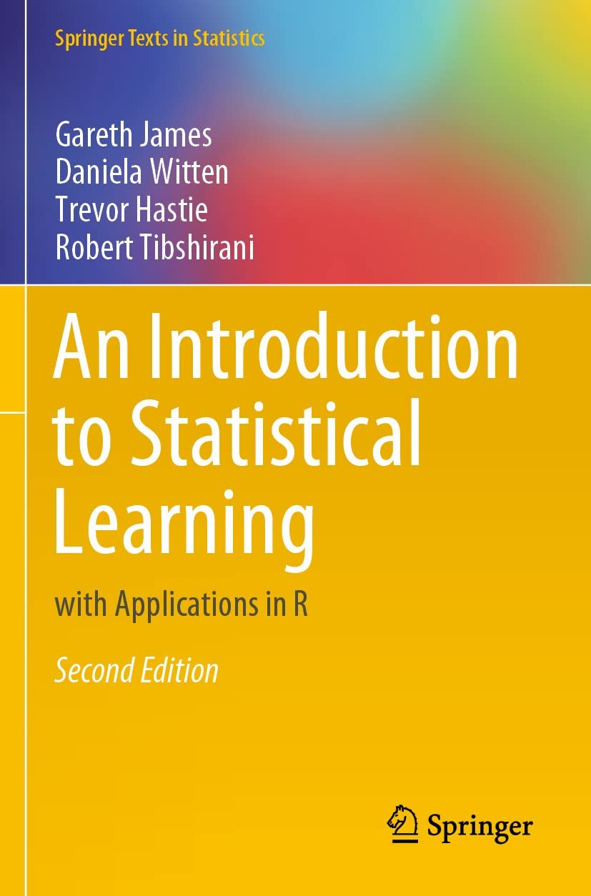 An Introduction to Statistical Learning: with Applications in R by Gareth James