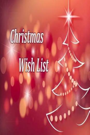 Christmas Wish List: Wish List Suggestions And Gift Ideas For Yourself, Chr…
