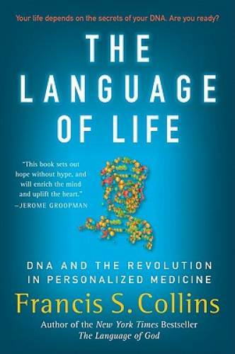 The Language of Life: DNA and the Revolution in Personalized Medicine – GOOD
