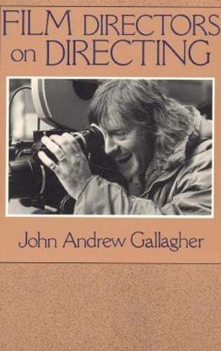 Film Directors on Directing by John A Gallagher: New