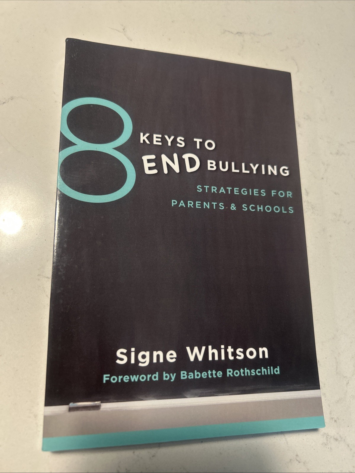 8 Keys to End Bullying : Strategies for Parents and Schools by Signe Whitson