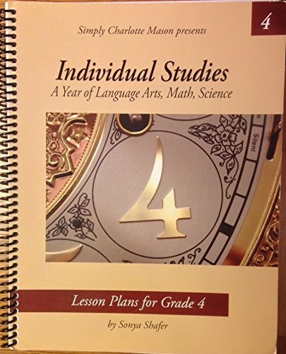 Individual Studies : A Year of Language Arts, Math, Science ~… by Sonya Shafer
