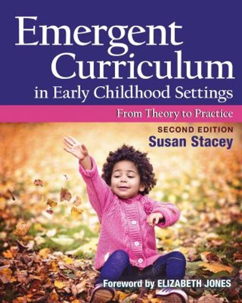 Emergent Curriculum in Early Childhood Settings : From Theory to