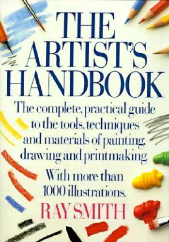 The Artist&rsquo;s Handbook – Hardcover By Smith, Ray – GOOD