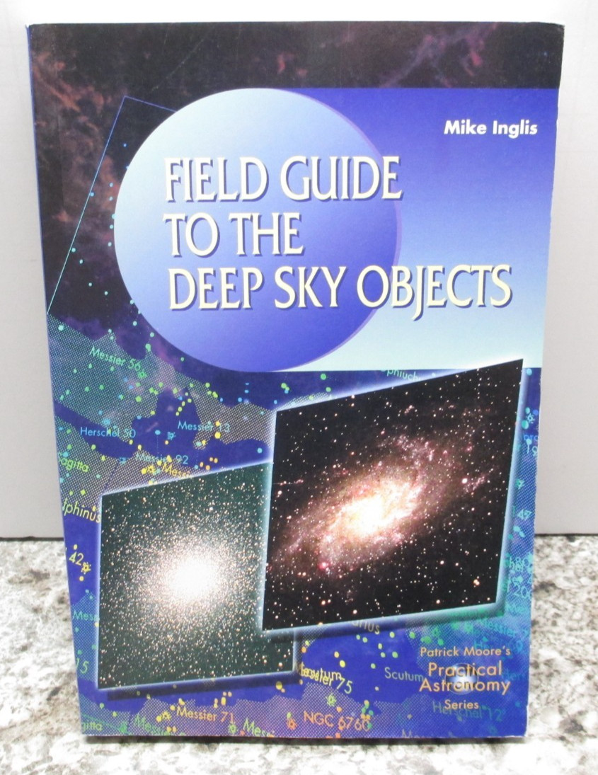 Field Guide to the Deep Sky Objects : Patrick Moore&rsquo;s Practical Astronomy Series